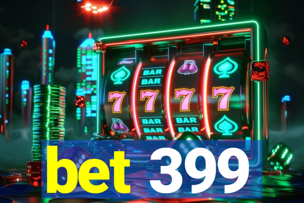 bet 399